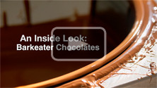 An Inside Look of Barkeater Chocolates